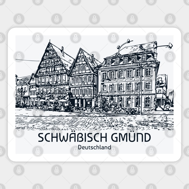Schwäbisch Gmünd - Deutschland Magnet by Lakeric